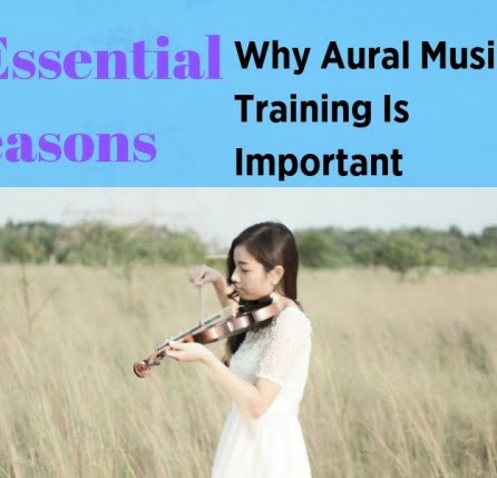 5 Essential Reasons why aural music training is important